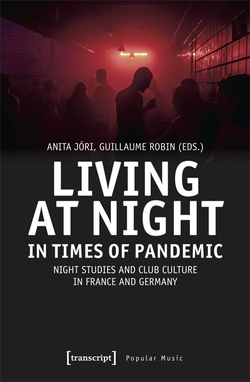 Living at Night in Times of Pandemic: Night Studies and Club Culture in France and Germany (Popular Music)