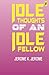 Idle Thoughts of an Idle Fellow
