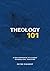 Theology 101: A Q & A Appro...