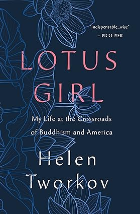 Lotus Girl: My Life at the Crossroads of Buddhism and America