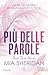 Più delle parole. More than words by Mia Sheridan Più delle parole. More than words by Mia Sheridan