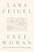 Free Woman: Life, Liberatio...