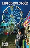 Lidi od kolotoče by Kamila Hladká