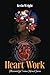 Heart Work