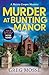 Murder at Bunting Manor: a quintessentially British and completely addictive cosy crime murder mystery to keep you hooked