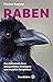 Raben: Das Geheimnis ihrer ...