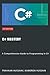 C# Mastery: A Comprehensive Guide to Programming in C#