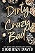 Dirty Crazy Bad: The Complete Collection