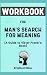 Workbook for Man's Search for Meaning by Viktor E. Frankl by Brightest Shine