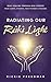 Radiating Our Reiki Light: Reiki Healing Through Real Stories From Clients, Students, Practitioners and Teachers