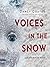 Voices in the Snow (Black Winter, #1)