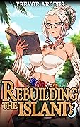 Rebuilding the Island 3: A Tropical Monster Girl Isekai Portal Fantasy