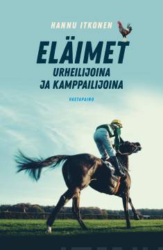 Eläimet urheilijoina ja kamppailijoina (Hardcover)
