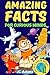 Amazing Facts for Curious Minds by JC Adams