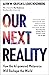 Our Next Reality: How the A...