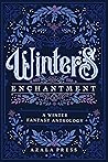 Winter's Enchantment: A Winter Fantasy Anthology