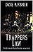 Trappers Law: A Mountain Man Adventure (The Return of Travis Walker Book 4)