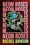 Neon Roses: The j...