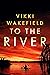 To the River