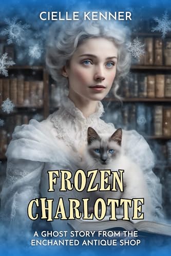 Frozen Charlotte (Enchanted Antique Shop #7)