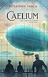 Caelium (The Cerulean Airship #3)