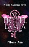 Hotel Lamia New York, Where Vampires Sleep Hotel Lamia New York, Where Vampires Sleep