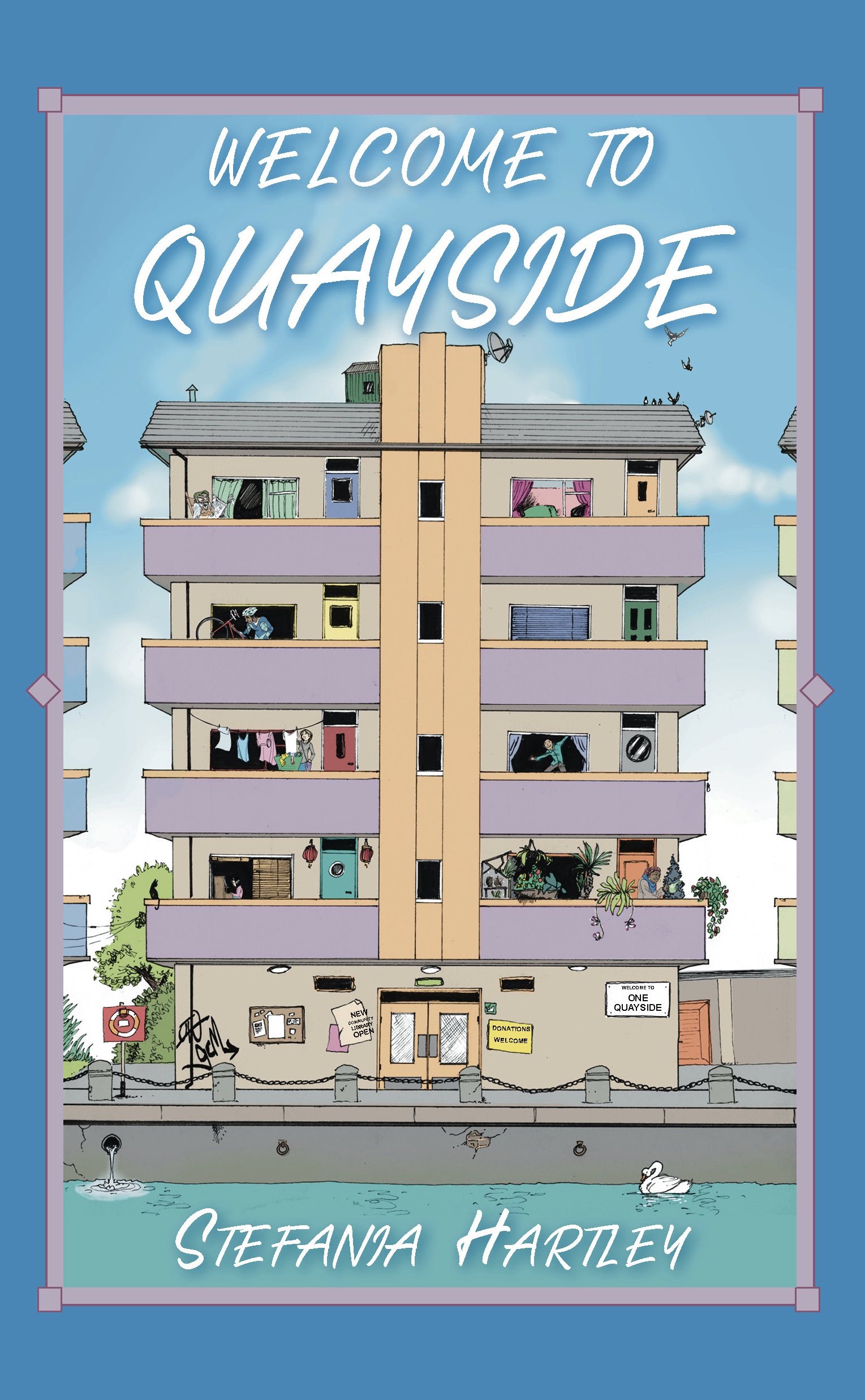 Welcome to Quayside: 31 humorous and romantic short stories about community, family and city life, set in a London block of flats (Heartwarming and Humorous Stories about Community)