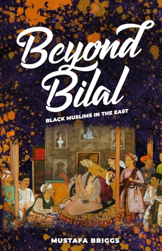 Beyond Bilal: Black Muslims in the East (Paperback)