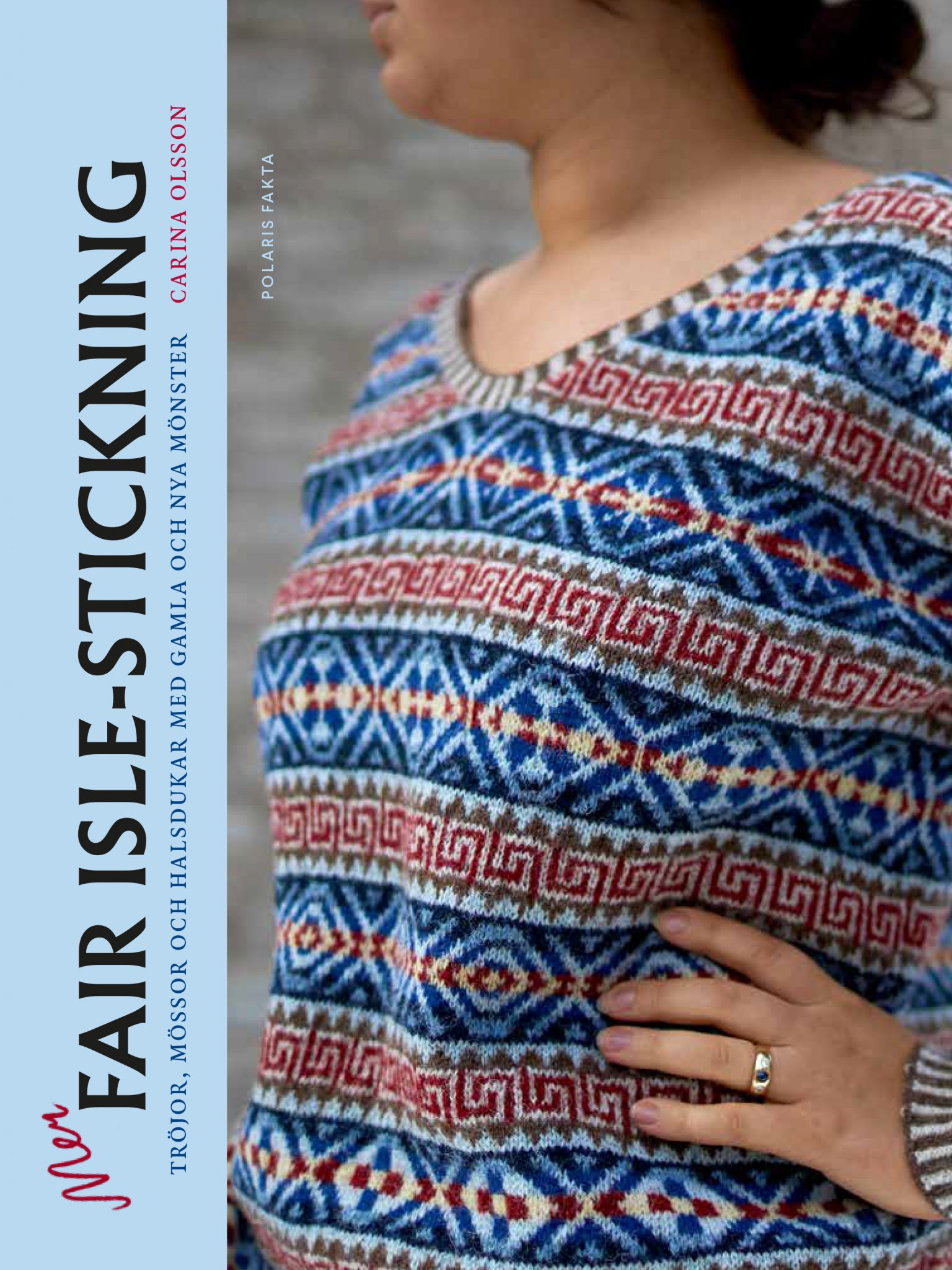 Mer Fair Isle-stickning : tröjor, mössor och halsdukar med gamla och nya mönster