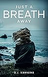 Just a Breath Away Just a Breath Away