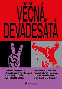 Věčná devadesátá: Proměny české společnosti po roce 1989 (Paperback)