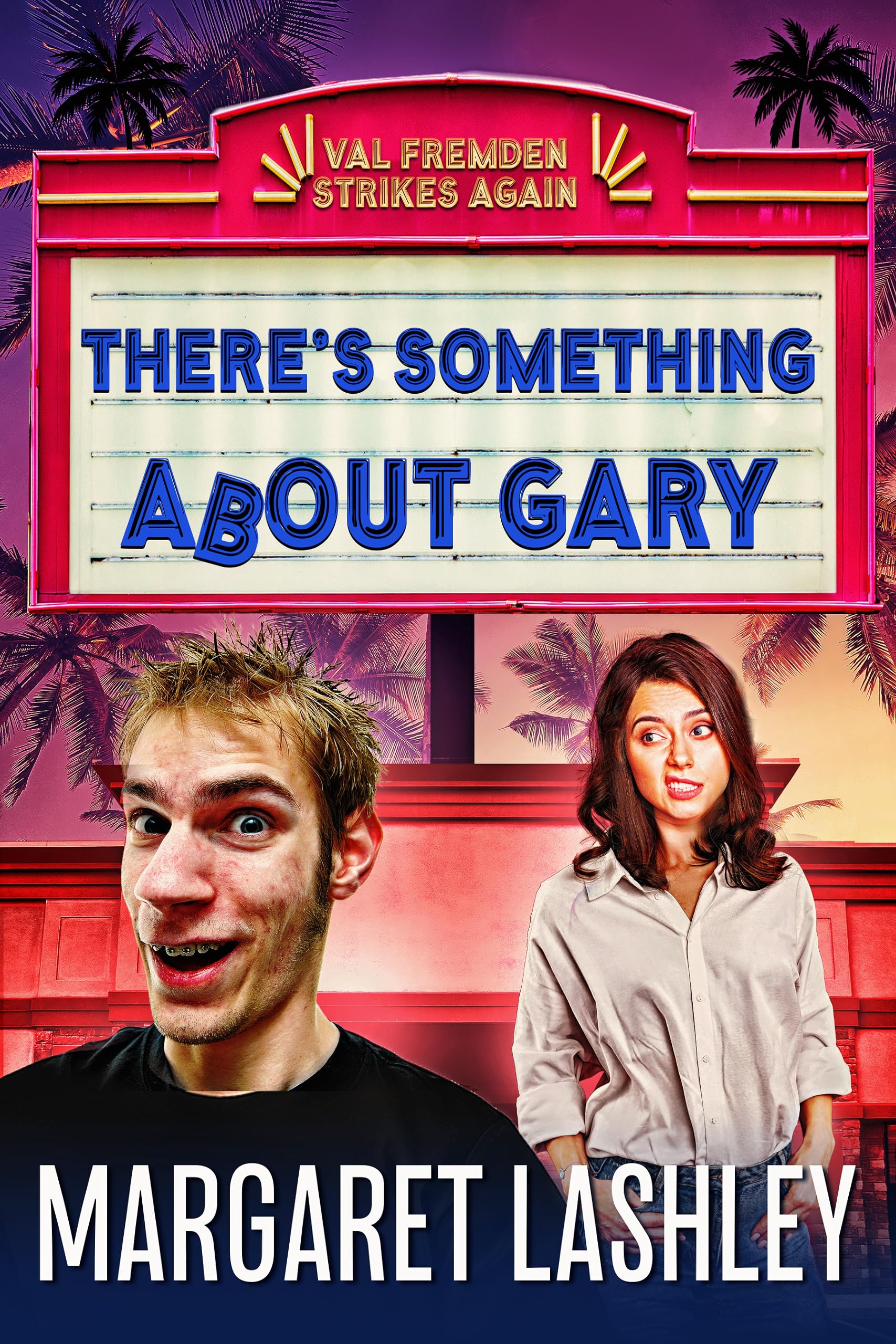 There's Something About Gary (A Val Fremden Humorous Mystery Book 2)