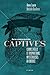 Captives: Crimes réels et disparitions mystérieuses au Québec