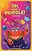 OH, What a Muddle!: A fun a...