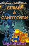 Curses & Candy Corn: A Collection of Halloween Stories