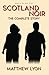 Scotland Noir: The Complete...