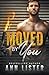 Moved By You