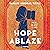 Hope Ablaze: A Novel