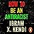 How To Be an Antiracist: The global million-copy bestseller