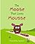 The Moose That Loves Mousse