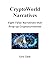 CryptoWorld Narratives by Ezra Zask