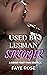 Used by Lesbian Stranger: A...