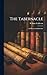 The Tabernacle; its History and Structure