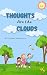 Thoughts Are Like Clouds