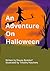 An Adventure On Halloween by Dewey Bostdorf