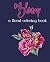 Bloom: A floral adult color...
