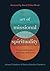 The Art of Missional Spirituality: 31 Sacred Practices for Jesus-Followers
