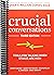 Crucial Conversations: Tools for Talking When Stakes are High, Third Edition