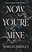Now You're Mine