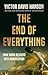 The End of Everything: How Wars Descend into Annihilation